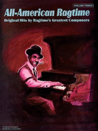 All-American Ragtime Volume 3: Original Hits by Ragtime's Greatest Composers