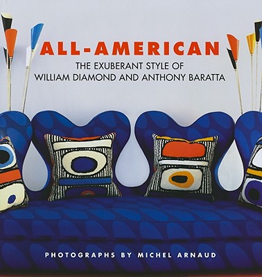 All-American: The Exuberant Style of William Diamond and Anthony Baratta - Diamond, William, and Baratta, Anthony, and Arnaud, Michel (Photographer)