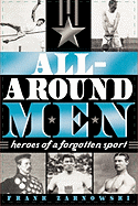 All-Around Men: Heroes of a Forgotten Sport