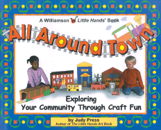 All Around Town!: Exploring Your Community Through Craft Fun
