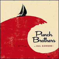 All Ashore - Punch Brothers