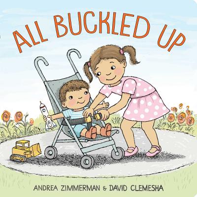 All Buckled Up - Zimmerman, Andrea (Illustrator), and Clemesha, David (Illustrator)