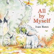 All by Myself - Bates, Ivan