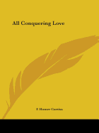 All Conquering Love