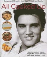 All Cooked Up: Recipes and Memories from Elvis' Friends and Family