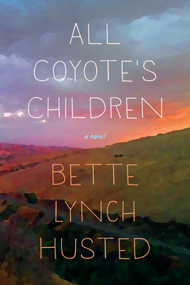 All Coyote's Children - Husted, Bette Lynch