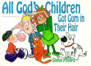 All God's Children Got Gum in Their Hair