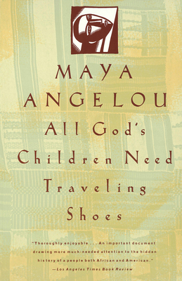 All God's Children Need Traveling Shoes: An Autobiography - Angelou, Maya