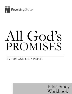 All God's Promises: Bible Study Wokbook - Pettit, Gina, and Pettit, Tom