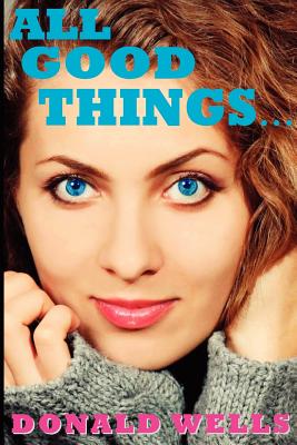 All Good Things...: (The Ocean Beach Island Series-Book 5) - Wells, Donald