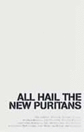 All Hail the New Puritans