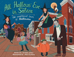 All Hallows' Eve in Salem: The Unofficial Town of Halloween