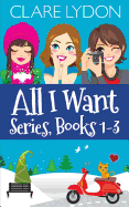 All I Want Series, Books 1-3: All I Want for Christmas, All I Want for Valentine's, All I Want for Spring