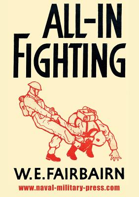 All-In Fighting - Fairbairn, W E