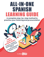 All-In-One Spanish Learning Guide: A complete step-by-step method to practice your listening and pronunciation