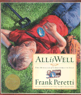 All Is Well: The Miracle of Christmas in July - Peretti, Frank E