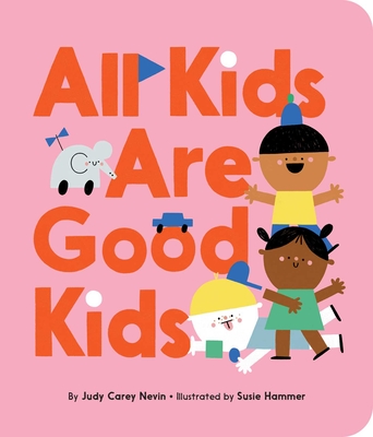 All Kids Are Good Kids - Carey Nevin, Judy