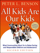 All Kids Are Our Kids: What Communities Must Do to Raise Caring and Responsible Children and Adolescents