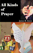 All Kinds of Prayer: The Definitive Guide to Prayer