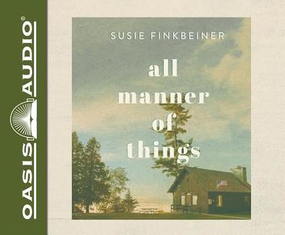 All Manner of Things (Library Edition) - Finkbeiner, Susie, and Gilbert, Tavia (Narrator)