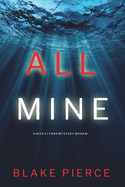 All Mine (A Nicky Lyons FBI Suspense Thriller-Book 1)