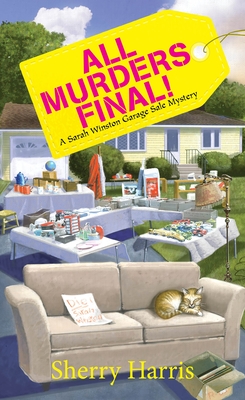 All Murders Final!: A Sarah W. Garage Sale Mystery - Harris, Sherry