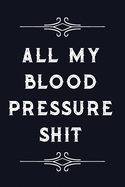 All My Blood Pressure Shit: Daily Blood Pressure Tracker