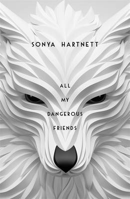 All My Dangerous Friends - Hartnett, Sonya