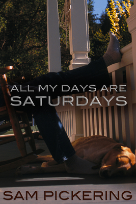 All My Days Are Saturdays - Pickering, Sam