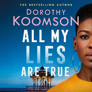All My Lies Are True: Lies, obsession, murder. Will the truth set anyone free?