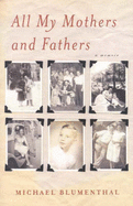 All My Mothers and Fathers - Blumenthal, Michael