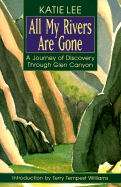 All My Rivers Are Gone: A Journey of Discovery Through Glen Canyon - Lee, Katie, and Kaiya on the Mountain (Foreword by)