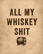 All My Whiskey Shit: Whiskey Review Notebook - Cigar Bar Companion - Single Malt - Bourbon Rye Try - Distillery Philosophy - Scotch - Whisky Gift - Orange Roar