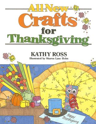 All New Crafts for Thanksgiving - Ross, Kathy