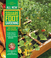 All New Square Foot Gardening, 3rd Edition, Fully Updated, 9: More Projects - New Solutions - Grow Vegetables Anywhere