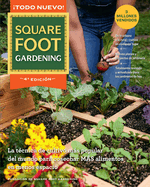 All New Square Foot Gardening - Spanish Edition: La T?cnica de Cultivo Ms Popular del Mundo Para Cosechar Ms Alimentos En Menos Espacio