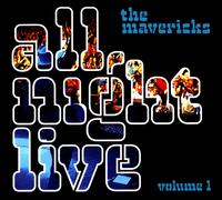 All Night Live, Vol. 1 - The Mavericks