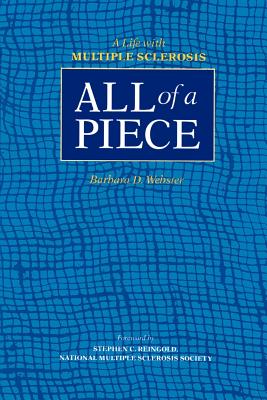 All of a Piece: A Life with Multiple Sclerosis - Webster, Barbara D, Ms.