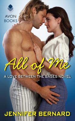 All of Me: A Love Between the Bases Novel - Bernard, Jennifer