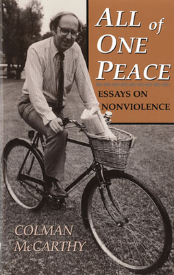 All of One Peace: Essays on Nonviolence - McCarthy, Colman
