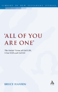 'all of You Are One': The Social Vision of Gal 3.28, 1 Cor 12.13 and Col 3.11