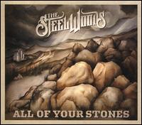 All of Your Stones - The Steel Woods