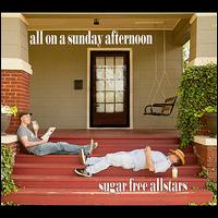 All On a Sunday Afternoon - Sugar Free Allstars