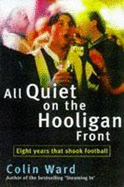 All Quiet on the Hooligan Front: Eight Years That Shook Football
