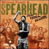 All Rebel Rockers - Michael Franti & Spearhead