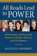 All Roads Lead to Power: The Appointed and Elected Paths to Public Office for Us Women