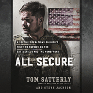 All Secure: A Delta Force Operator's Fight to Survive on the Battlefield and the Homefront