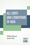 All Sorts And Conditions Of Men: An Impossible Story