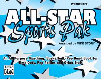 All-Star Sports Pak (an All-Purpose Marching/Basketball/Pep Band Book for Time Outs, Pep Rallies and Other Stuff): Synthesizer - Story, Mike