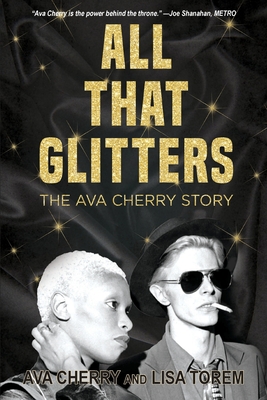 All That Glitters: The Ava Cherry Story - Torem, Lisa, and Cherry, Ava